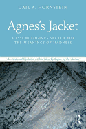 Agnes's Jacket: A Psychologist's Search for the Meanings of Madness.Revised and Updated with a New Epilogue by the Author