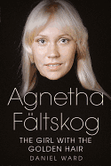 Agnetha Fltskog--The Girl with the Golden Hair