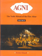 Agni: The Vedic Ritual of the Fire Altar - Stall, Frits