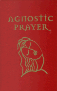 Agnostic Prayer