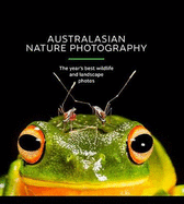 AGNPOTY 14/e - 2017 Australasian Nature Photography Book: The year's best wildlife and landscape photos 2017
