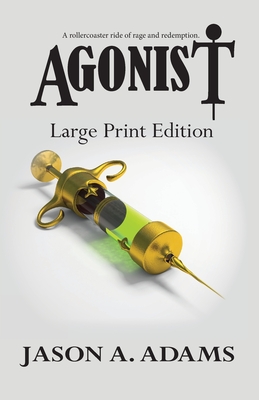 Agonist: Large Print Edition - Adams, Jason a