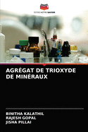 Agr?gat de Trioxyde de Min?raux