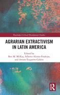Agrarian Extractivism in Latin America