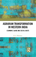 Agrarian Transformation in Western India: Economic Gains and Social Costs