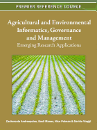 Agricultural and Environmental Informatics, Governance and Management: Emerging Research Applications