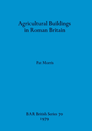Agricultural Buildings in Roman Britain