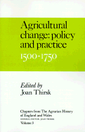 Agricultural Change: Policy and Practice, 1500-1750