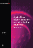 Agricultural Export Subsidies and Developing Countries' Interests