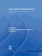Agricultural Governance: Globalization and the New Politics of Regulation