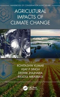 Agricultural Impacts of Climate Change [Volume 1] - Kumar, Rohitashw (Editor), and Singh, Vijay P (Editor), and Jhajharia, Deepak (Editor)