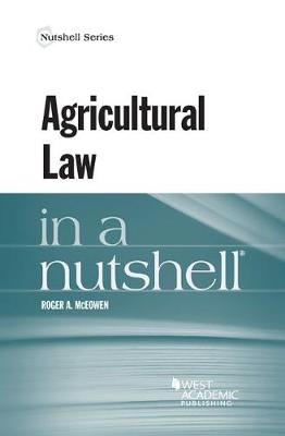 Agricultural Law in a Nutshell - McEowen, Roger A.