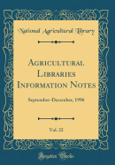 Agricultural Libraries Information Notes, Vol. 22: September-December, 1996 (Classic Reprint)