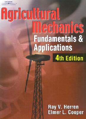 Agricultural Mechanics: Fundamentals & Applications - Herren, Ray V