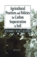 Agricultural Practices and Policies for Carbon Sequestration in Soil