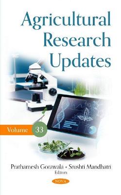 Agricultural Research Updates. Volume 33 - Gorawala, Prathamesh (Editor)