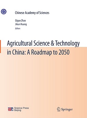 Agricultural Science & Technology in China: A Roadmap to 2050 - Zhao, Qiguo (Editor), and Huang, Jikun (Editor)