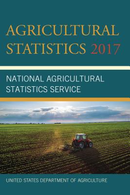 Agricultural Statistics 2017 - Agriculture Department (Editor)