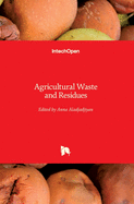 Agricultural Waste and Residues