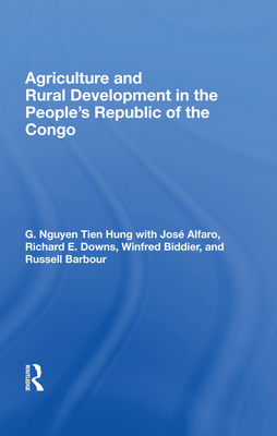 Agriculture And Rural Development In The People's Republic Of The Congo - Hung, G. Nguyen Tien