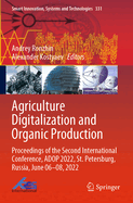 Agriculture Digitalization and Organic Production: Proceedings of the Second International Conference, ADOP 2022, St. Petersburg, Russia, June 06-08, 2022