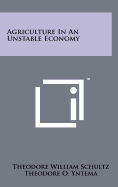 Agriculture in an Unstable Economy