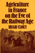 Agriculture in France on the Eve of the Railway Age