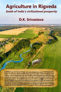 Agriculture in Rigveda: Seeds of India's Civilizational Prosperity