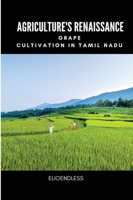 Agriculture's Renaissance: Grape Cultivation in Tamil Nadu - Angelina, Banks