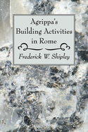 Agrippa's Building Activities in Rome