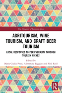 Agritourism, Wine Tourism, and Craft Beer Tourism: Local Responses to Peripherality Through Tourism Niches