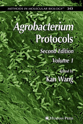 Agrobacterium Protocols: Volume I - Wang, Kan (Editor)