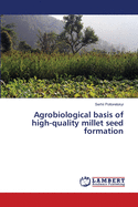 Agrobiological basis of high-quality millet seed formation