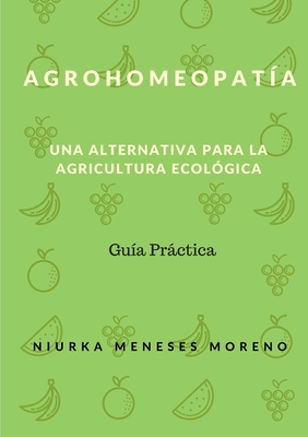 Agrohomeopatia: Una alternativa para la Agricultura ecol?gica - Meneses Moreno, Niurka