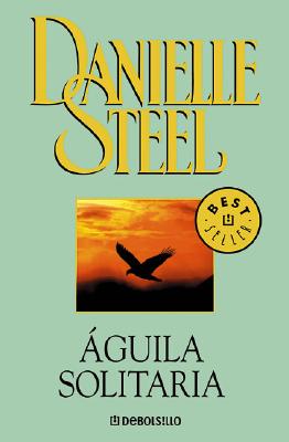 Aguila Solitaria - Steel, Danielle