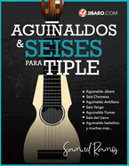 Aguinaldos y Seises para Tiple: Una Colecci?n de Canciones Folkl?ricas de Puerto Rico