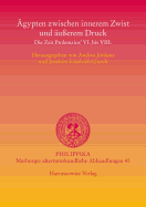 Agypten Zwischen Innerem Zwist Und Ausserem Druck: Die Zeit Ptolemaios' VI. Bis VIII. Internationales Symposion Heidelberg 16.-19. 9. 2007