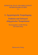 Agyptologische Tempeltagung (6.) Leiden, 4.-7. September 2002: Funktion Und Gebrauch Altagyptischer Tempelraume