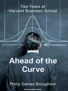 Ahead of the Curve: Two Years at Harvard Business School