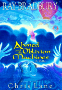 Ahmed and the Oblivion Machines: A Fable - Bradbury, Ray D