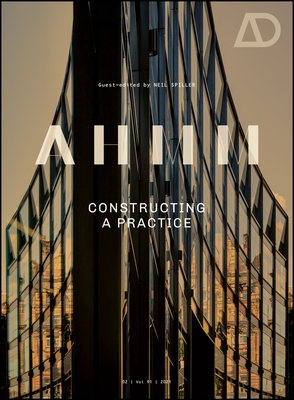 AHMM: Constructing a Practice - Spiller, Neil (Guest editor)