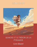 Ahmose et le Trsor de la Pyramide