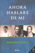 Ahora Hablare de Mi - Gala, Antonio