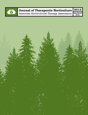 Ahta Journal of Therapeutic Horticulture Volume XXV Issue II - Baker, Melody Rose, and Waliczek, Tina Marie, and Zajicek, Jayne M