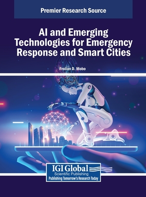 AI and Emerging Technologies for Emergency Response and Smart Cities - Mobo, Froilan D (Editor)