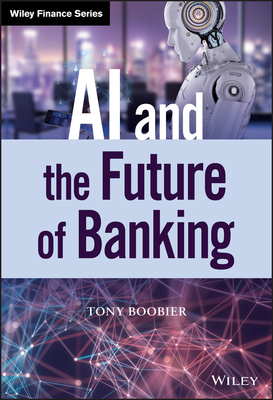 AI and the Future of Banking - Boobier, Tony