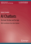 AI Chatbots: The Good, The Bad, and the Ugly