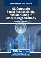 AI, Corporate Social Responsibility, and Marketing in Modern Organizations