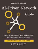 AI-Driven Network Guide: Automate Networks with AI Now Master Network Intelligence Fast Smarter Automation Without Delay Drive Network Efficiency Today Future-Ready Network Strategies