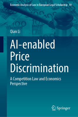 AI-enabled Price Discrimination: A Competition Law and Economics Perspective - Li, Qian
